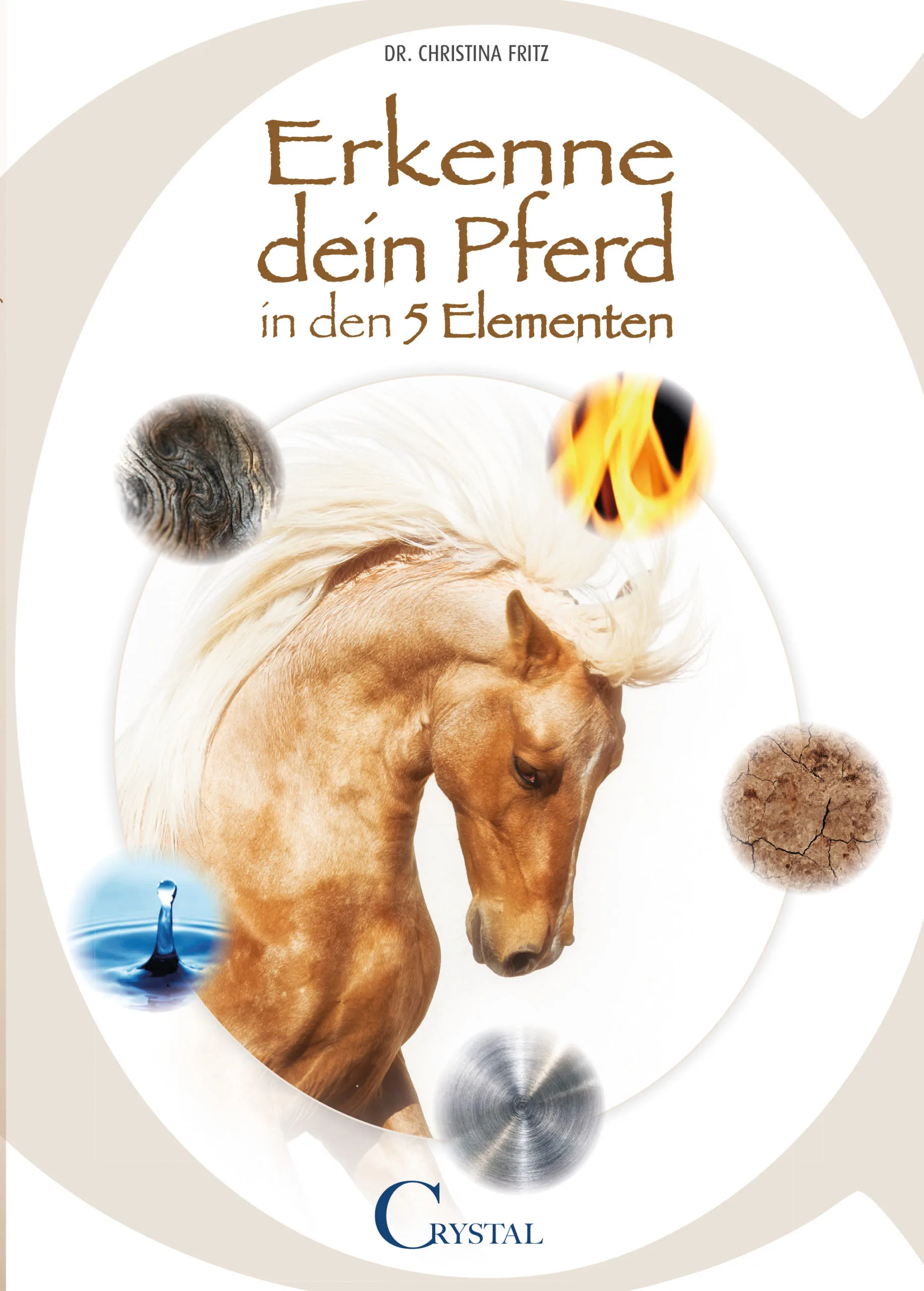 Buch Titel: Erkenne dein Pferd in den 5 Elementen, Autorin: Dr. Christina Fritz